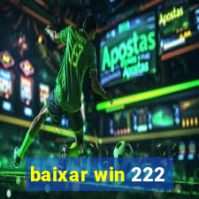 baixar win 222